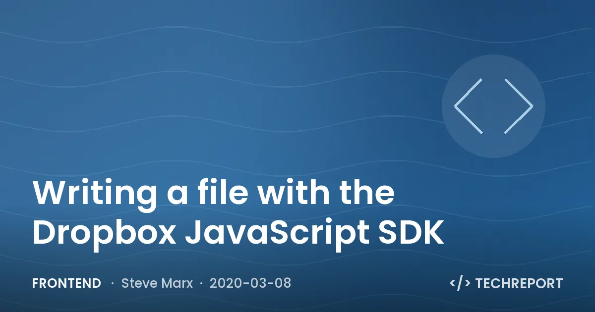 Frontend — Writing a file with the Dropbox JavaScript SDK