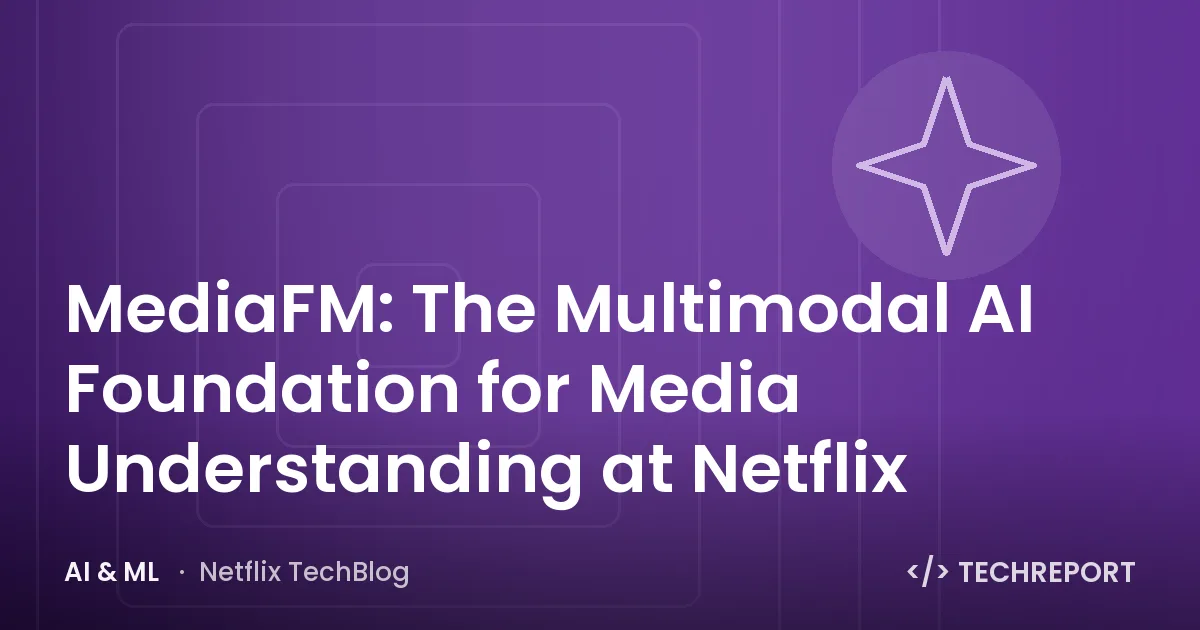 MediaFM: The Multimodal AI Foundation for Media Understanding at Netflix