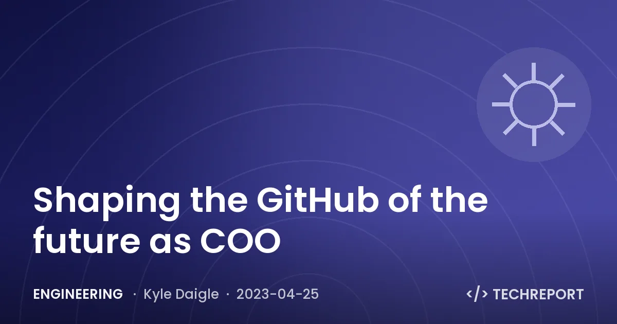 Shaping the GitHub of the future as COO