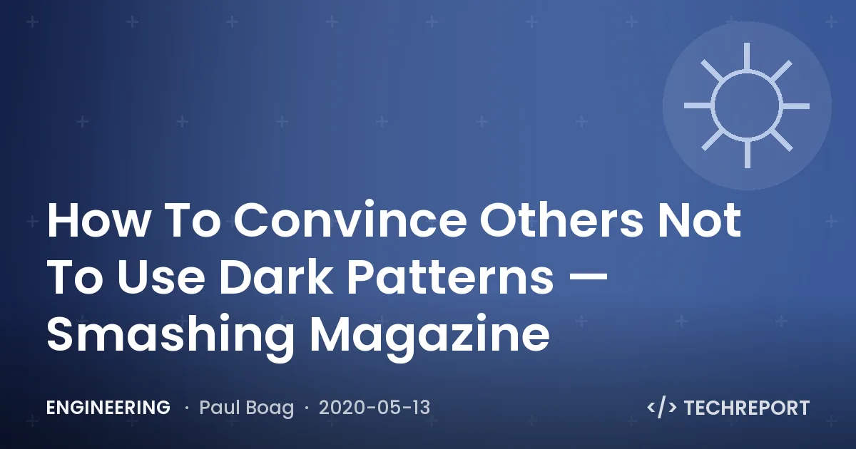 How To Convince Others Not To Use Dark Patterns — Smashing Magazine