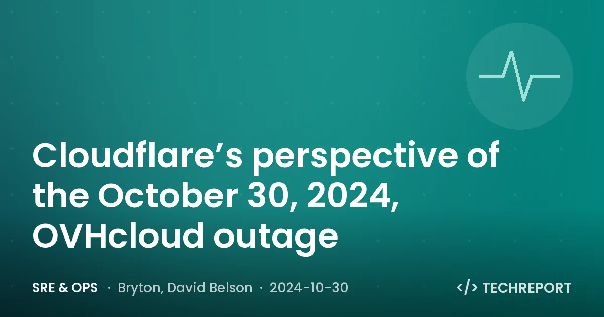Cloudflare’s perspective of the October 30, 2024, OVHcloud outage
