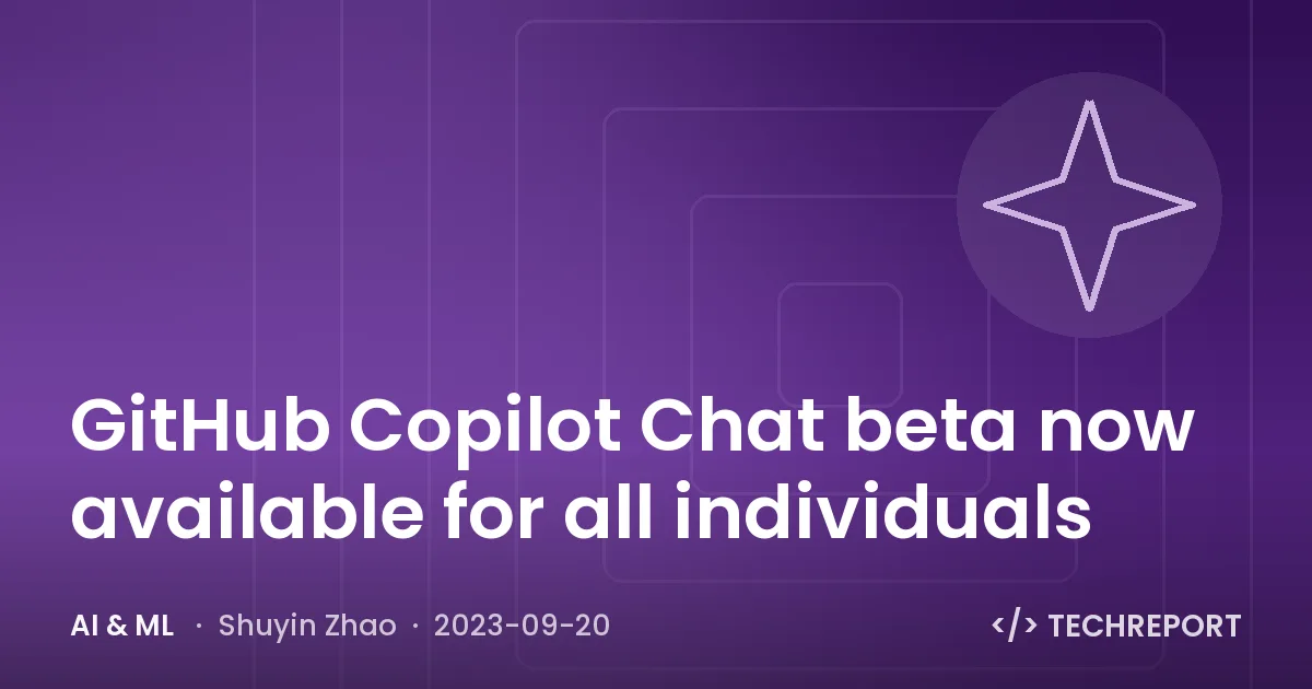 AI & ML — GitHub Copilot Chat beta now available for all individuals