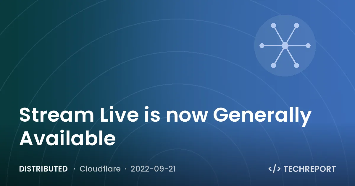 Distributed — Stream Live is now Generally Available