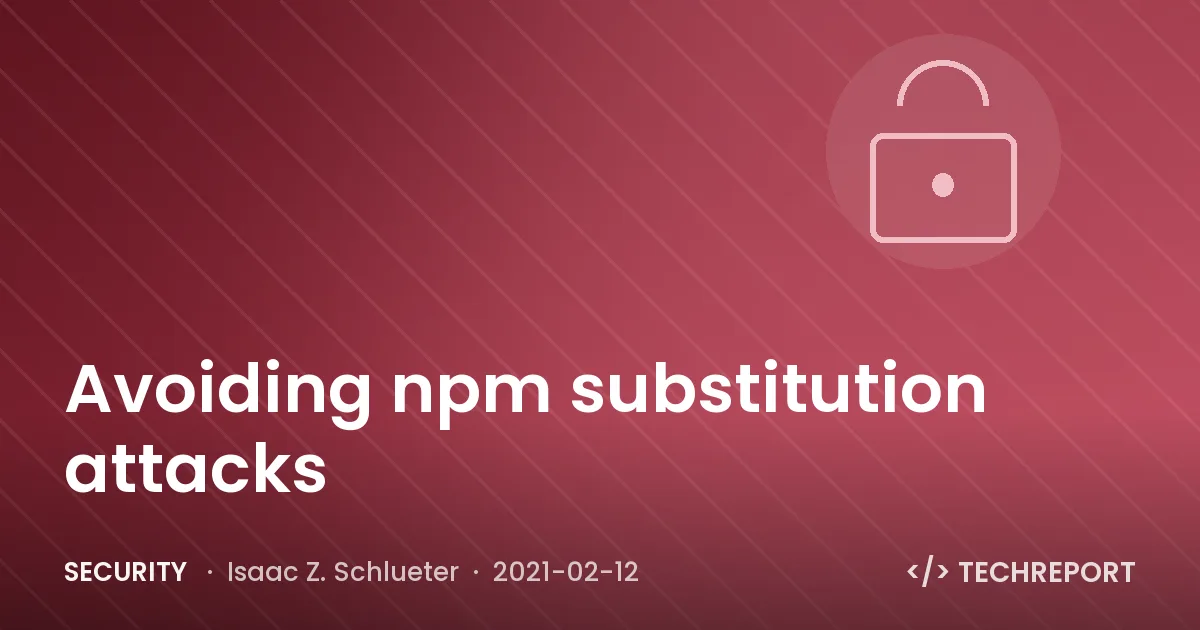 Security — Avoiding npm substitution attacks