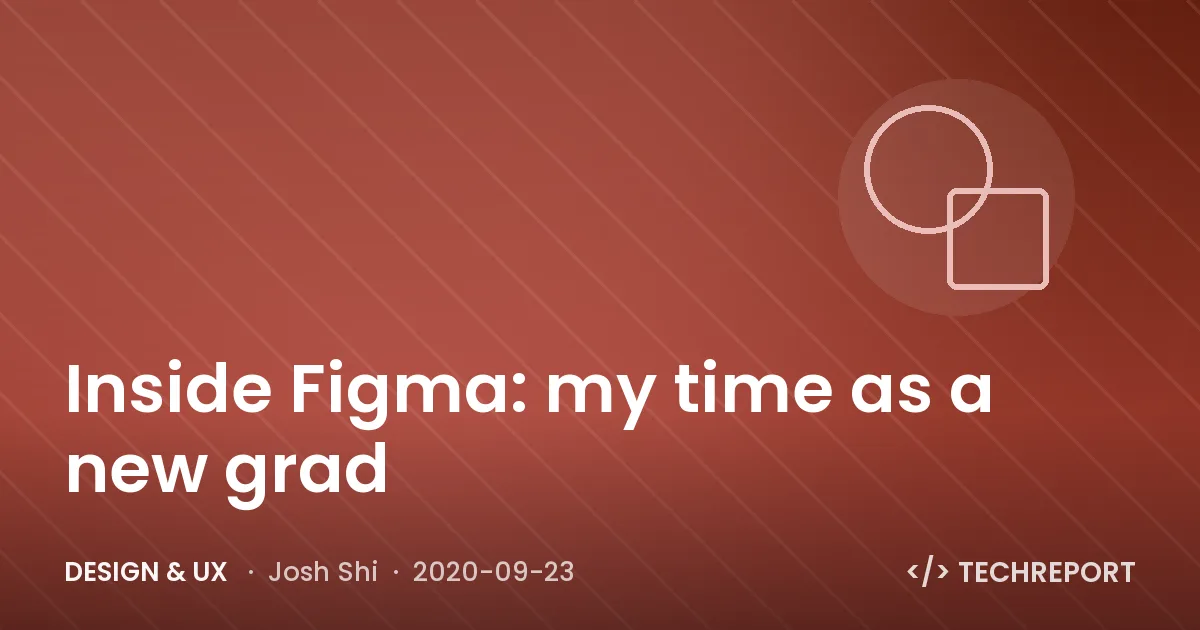 Design & UX — Inside Figma: my time as a new grad