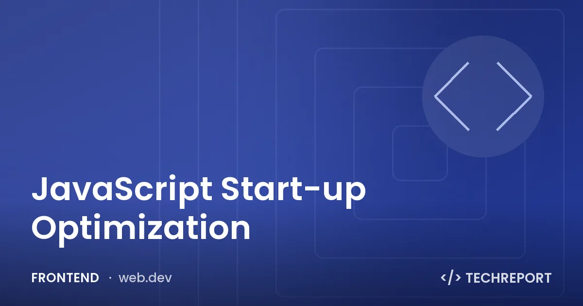 JavaScript Start-up Optimization