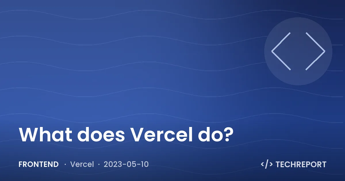 What does Vercel do?