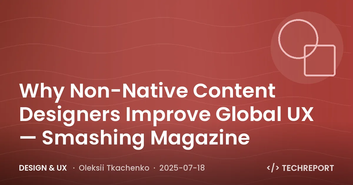Design & UX — Why Non-Native Content Designers Improve Global UX — Smashing Magazine