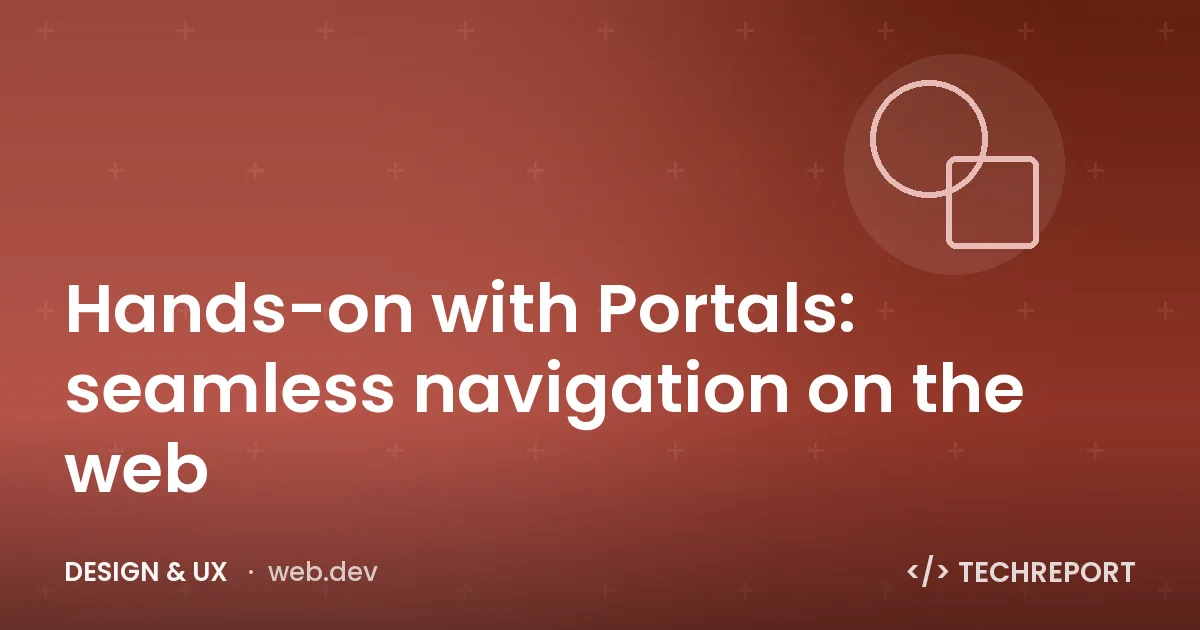 Hands-on with Portals: seamless navigation on the web