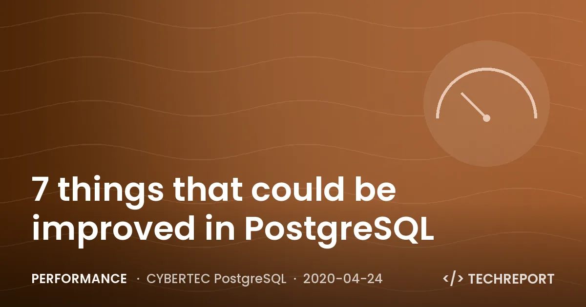 7 things that could be improved in PostgreSQL