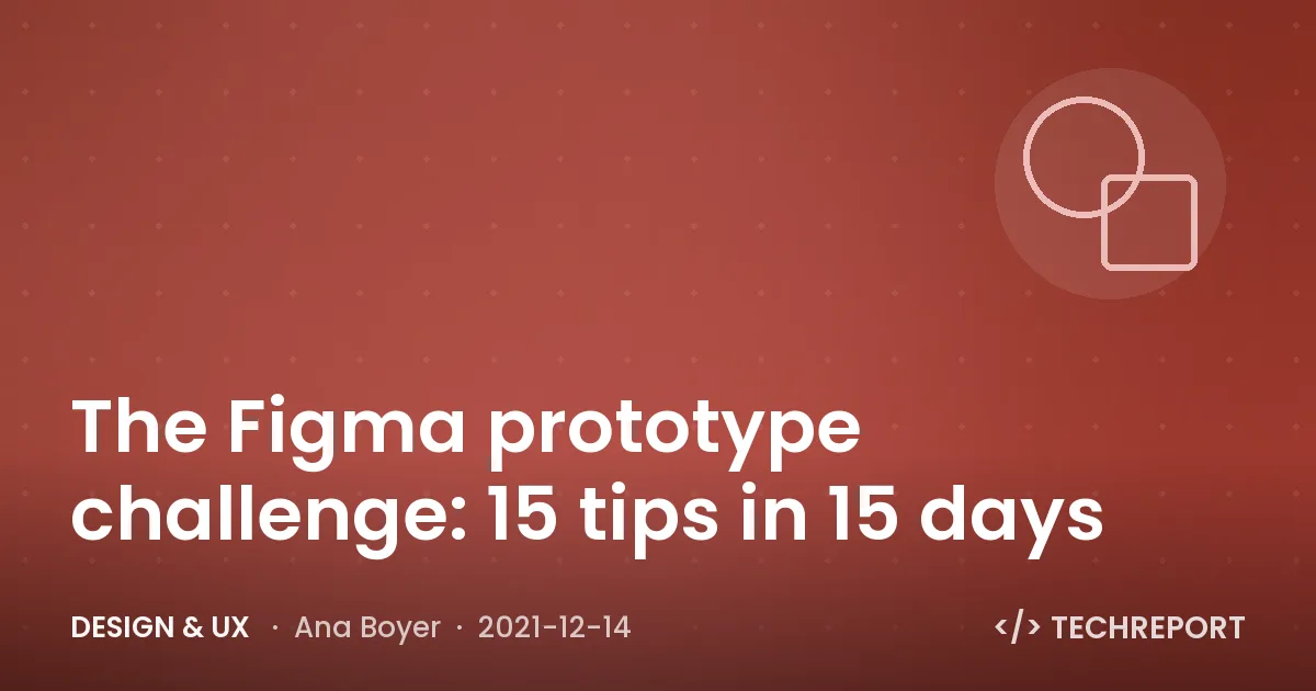 Design & UX — The Figma prototype challenge: 15 tips in 15 days