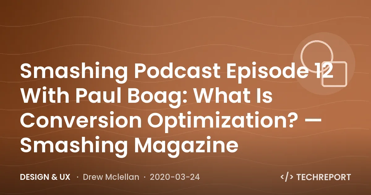 Design & UX — Smashing Podcast Episode 12 With Paul Boag: What Is Conversion Optimization? — Smashing Magazine