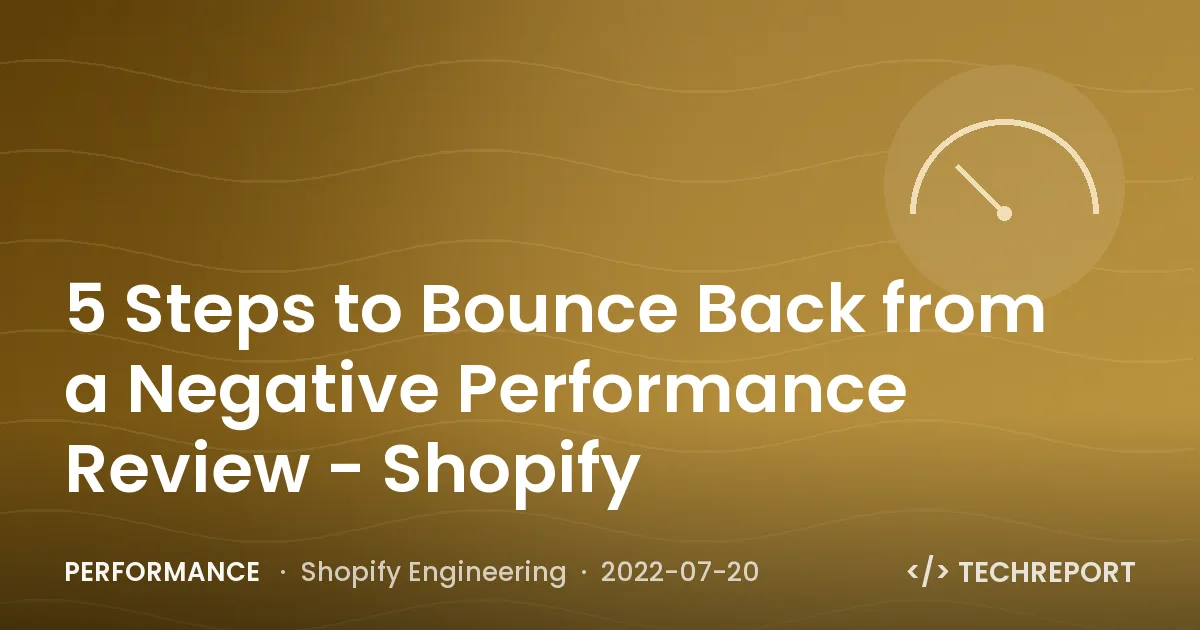 Performance — 5 Steps to Bounce Back from a Negative Performance Review - Shopify