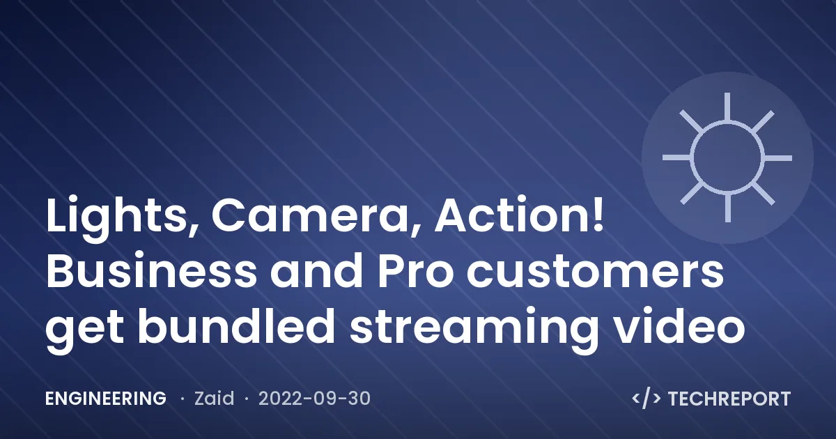 Lights, Camera, Action! Business and Pro customers get bundled streaming video