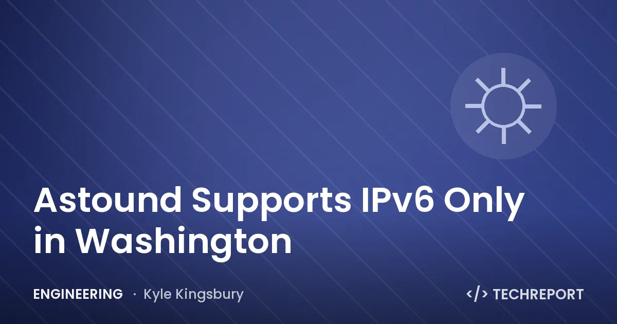 Astound Supports IPv6 Only in Washington