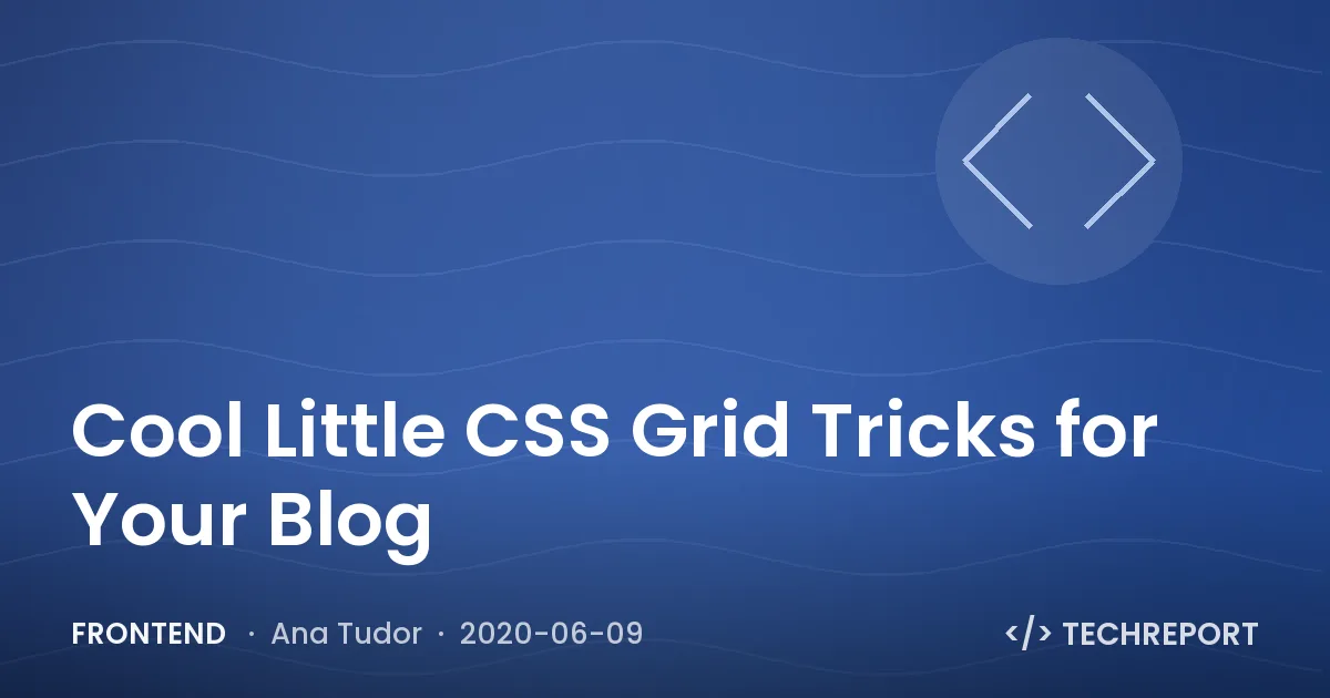 Frontend — Cool Little CSS Grid Tricks for Your Blog