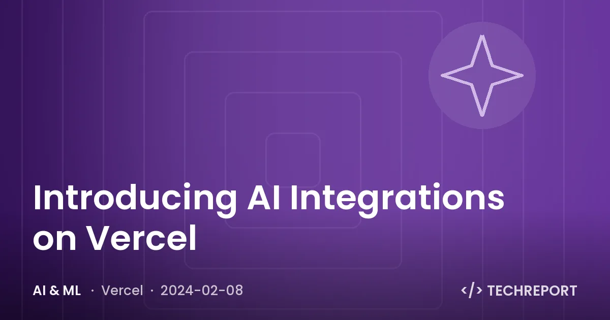 Introducing AI Integrations on Vercel