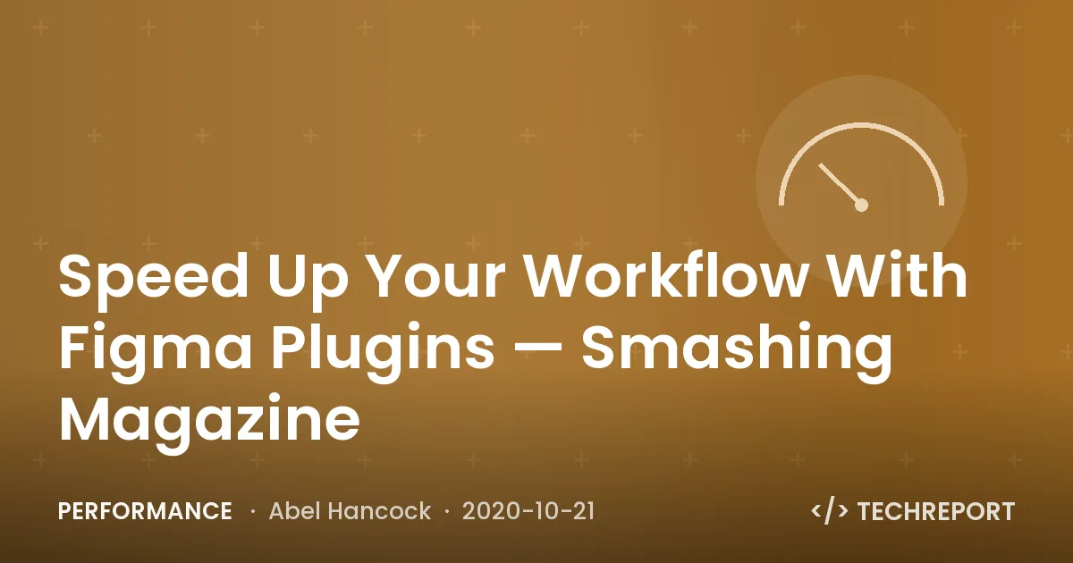 Speed Up Your Workflow With Figma Plugins — Smashing Magazine