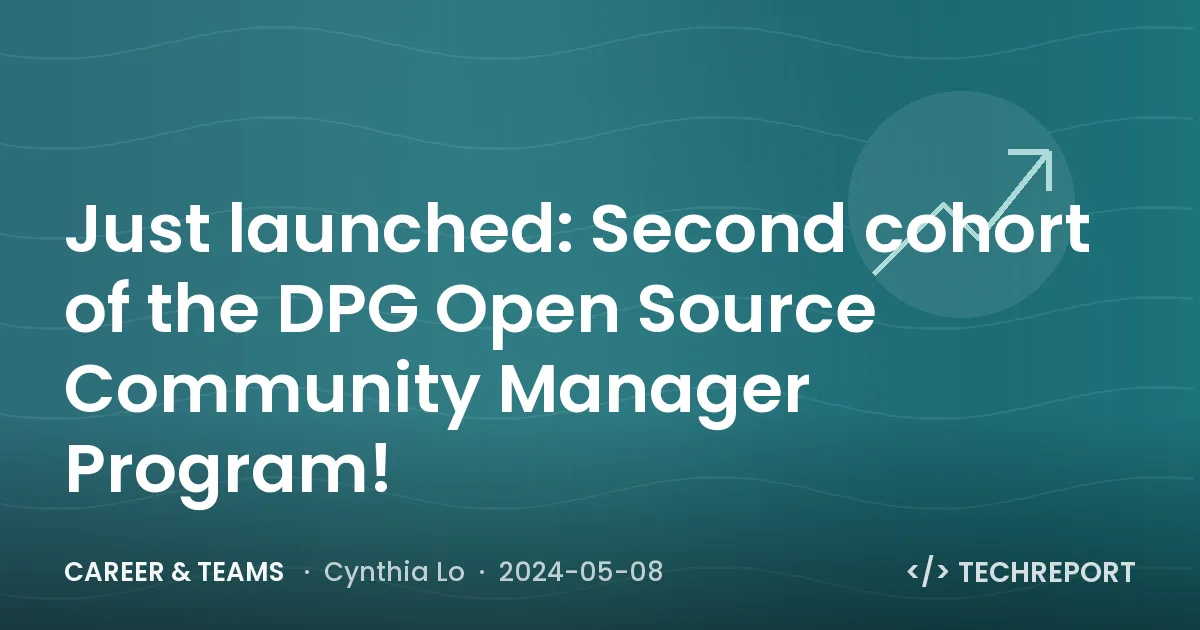 Career & Teams — Just launched: Second cohort of the DPG Open Source Community Manager Program!