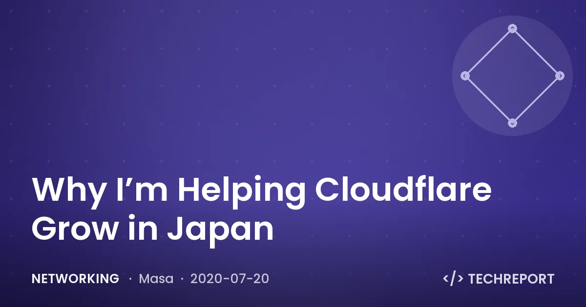 Why I’m Helping Cloudflare Grow in Japan