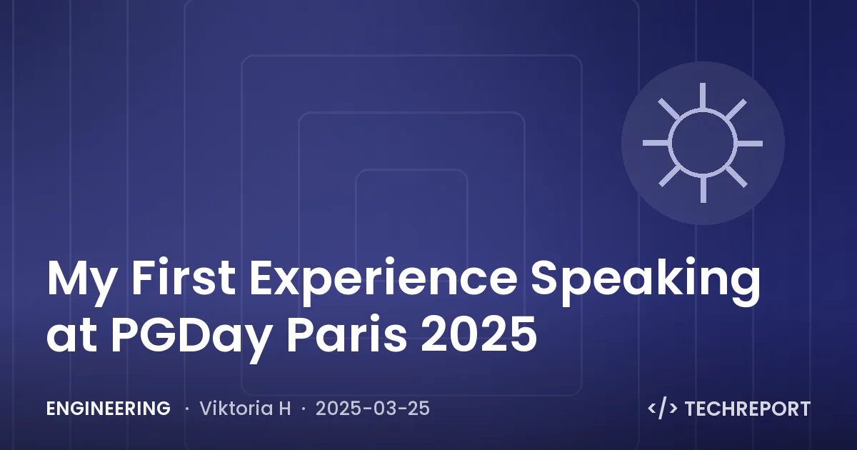 Engineering — My First Experience Speaking at PGDay Paris 2025