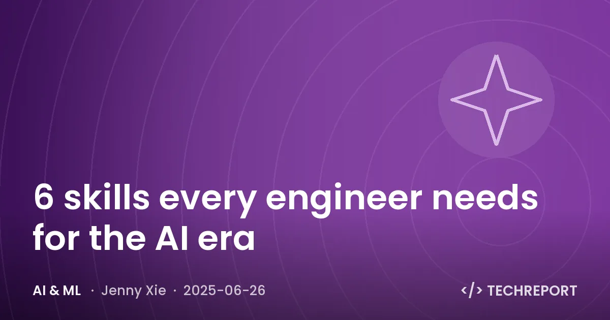 AI & ML — 6 skills every engineer needs for the AI era