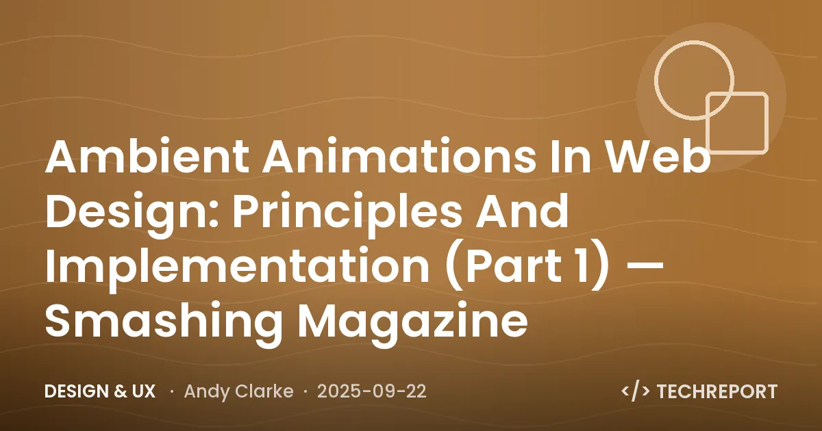 Design & UX — Ambient Animations In Web Design: Principles And Implementation (Part 1) — Smashing Magazine