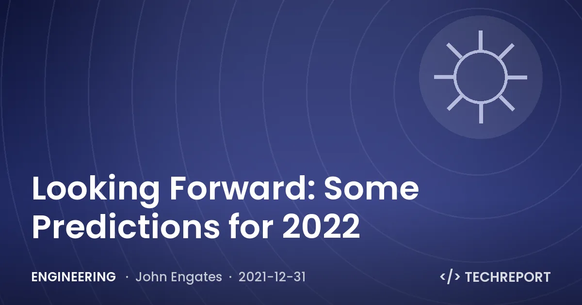 Engineering — Looking Forward: Some Predictions for 2022