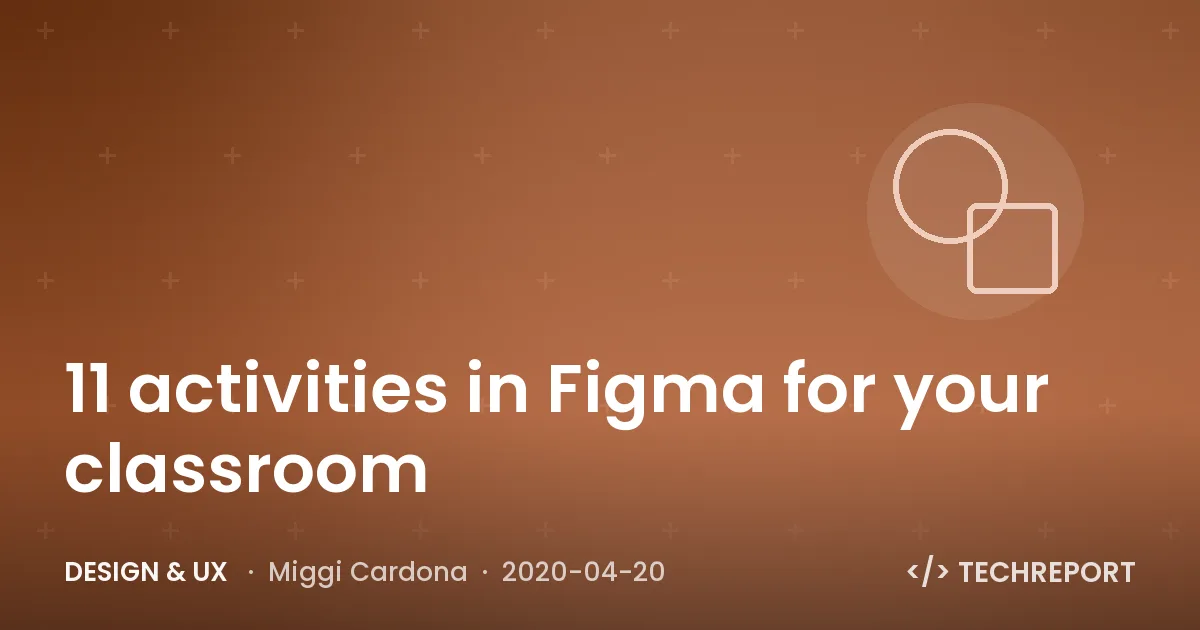 Design & UX — 11 activities in Figma for your classroom