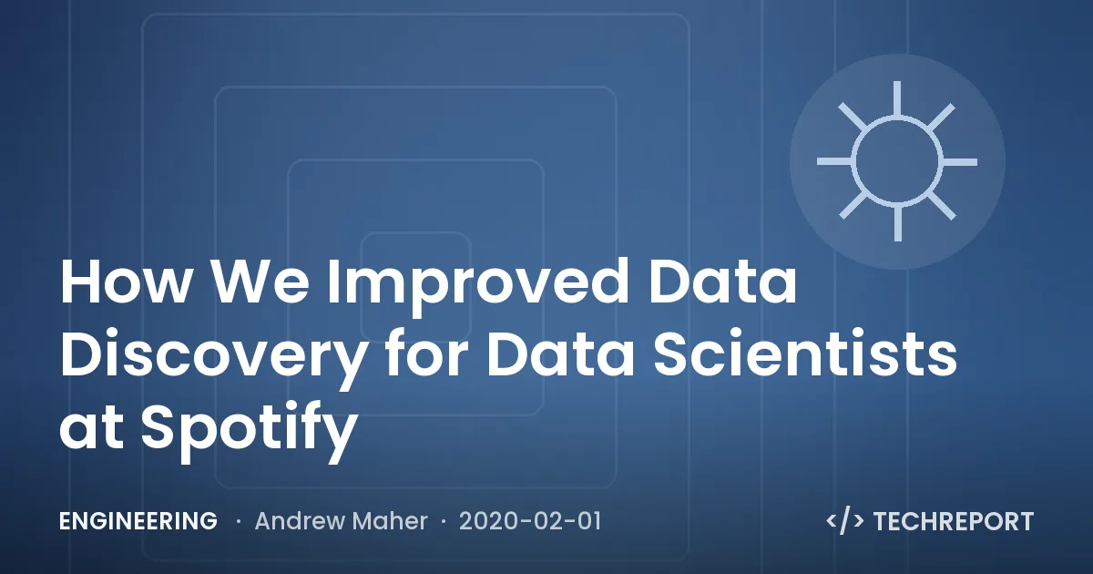 How We Improved Data Discovery for Data Scientists at Spotify