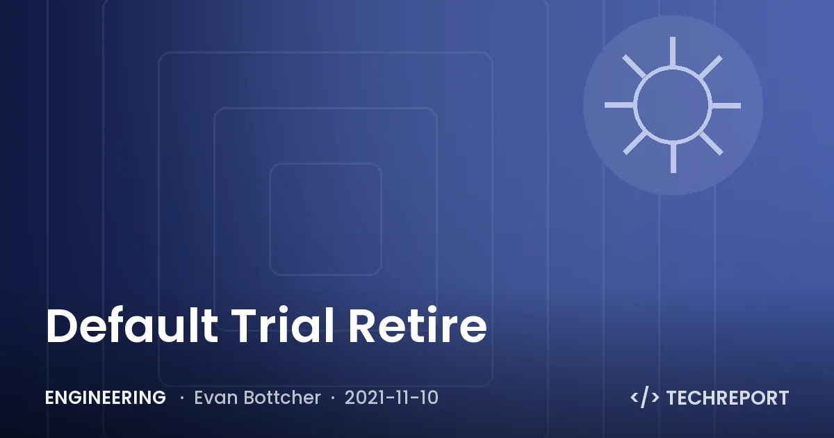 Default Trial Retire