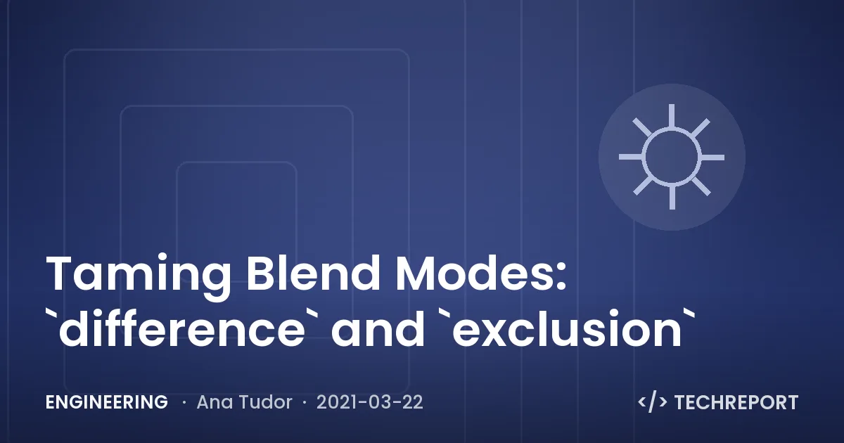 Engineering — Taming Blend Modes: `difference` and `exclusion`