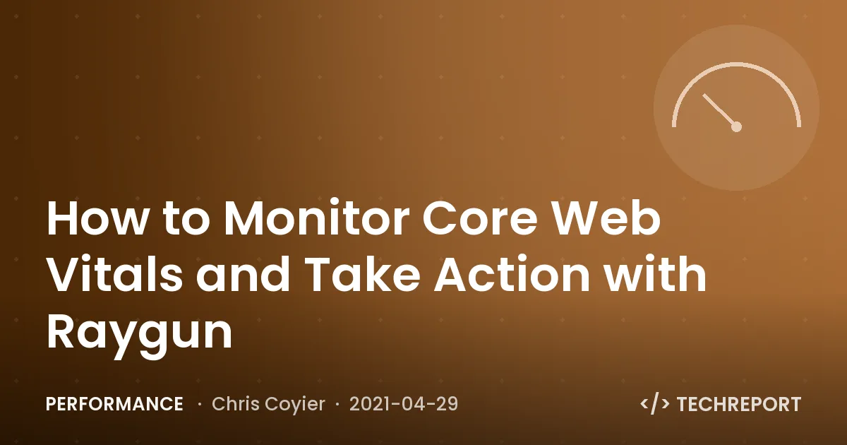 How to Monitor Core Web Vitals and Take Action with Raygun