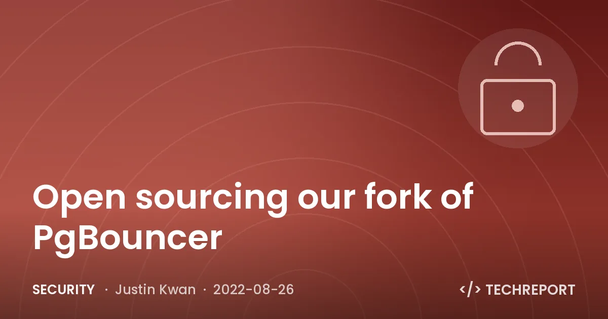 Open sourcing our fork of PgBouncer