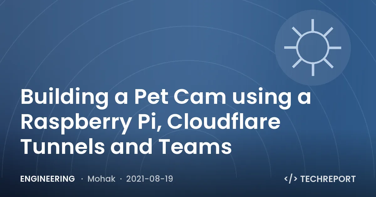 Building a Pet Cam using a Raspberry Pi, Cloudflare Tunnels and Teams