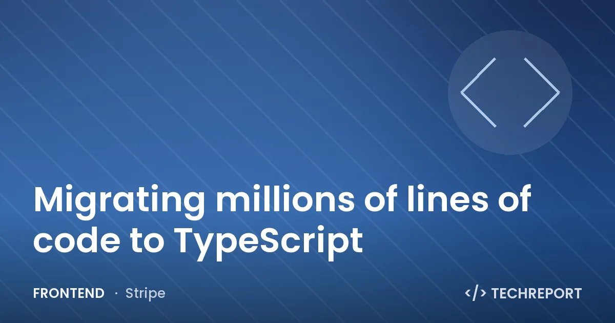 Migrating millions of lines of code to TypeScript