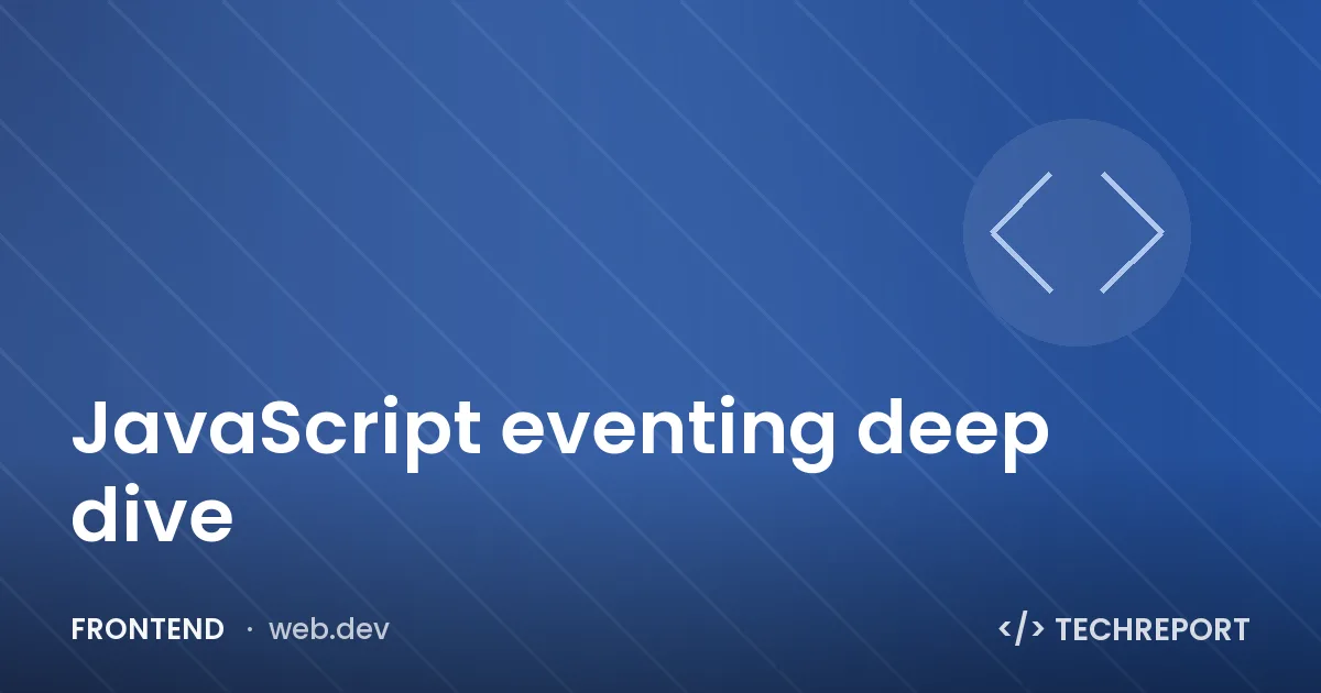 JavaScript eventing deep dive