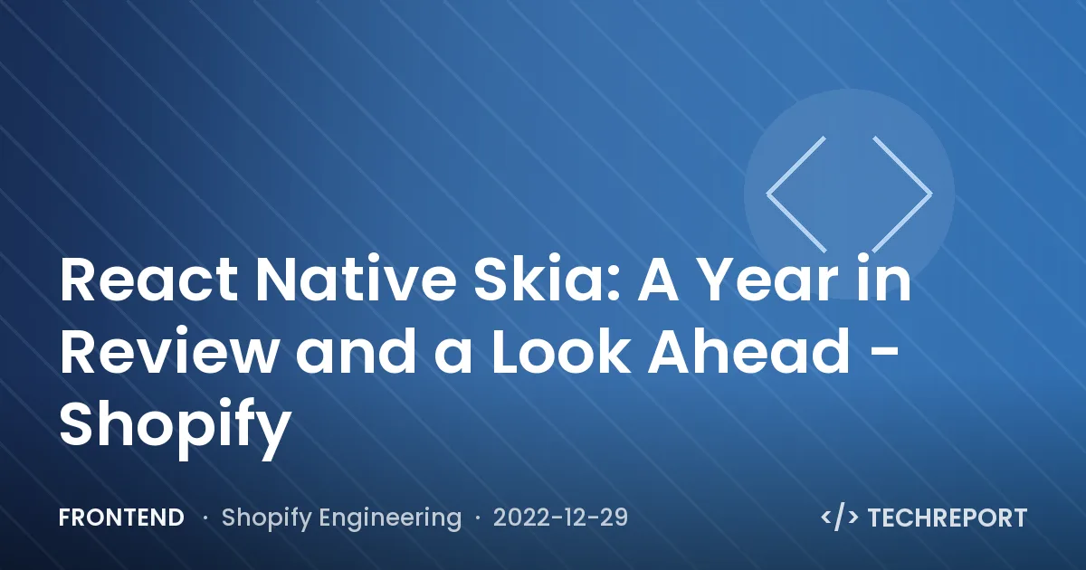 Frontend — React Native Skia: A Year in Review and a Look Ahead - Shopify