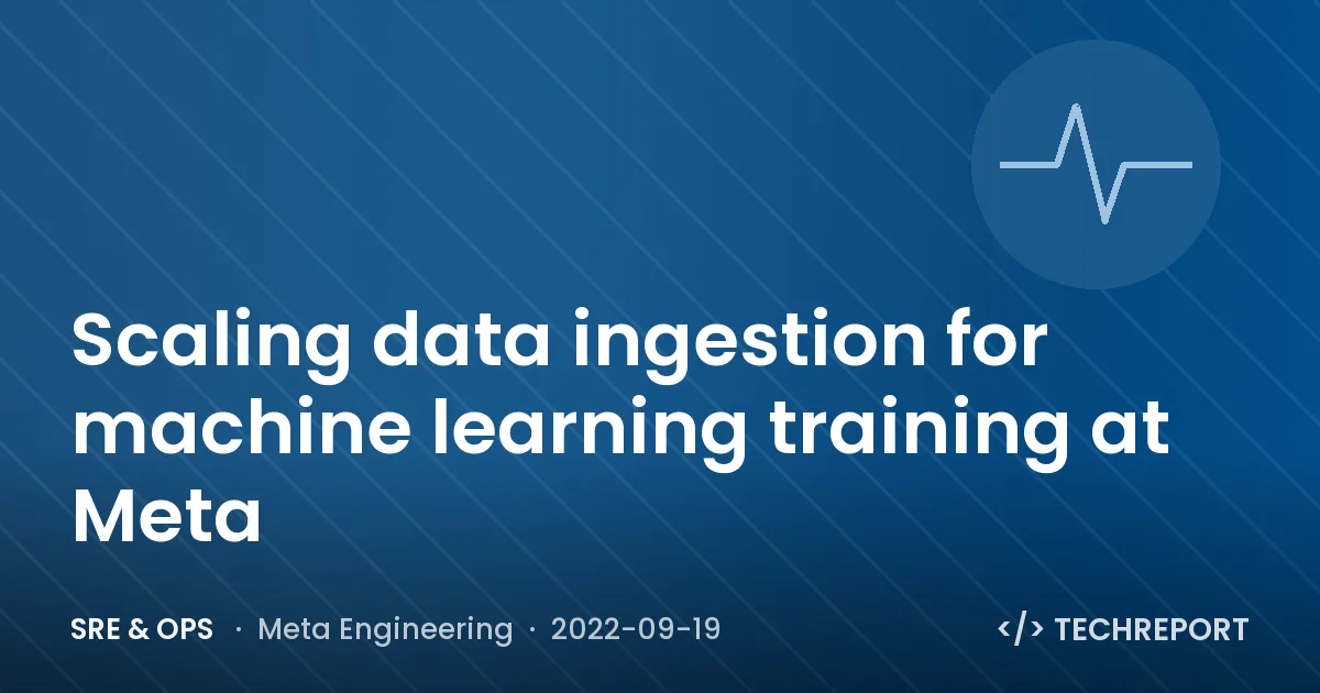 Scaling data ingestion for machine learning training at Meta