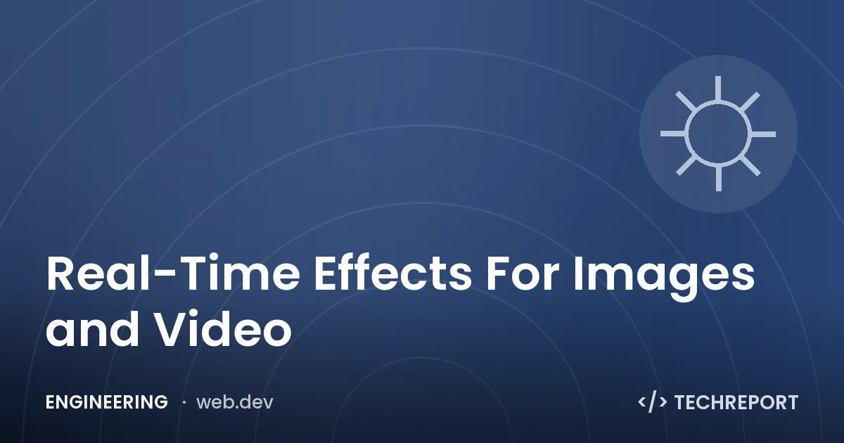 Real-Time Effects For Images and Video