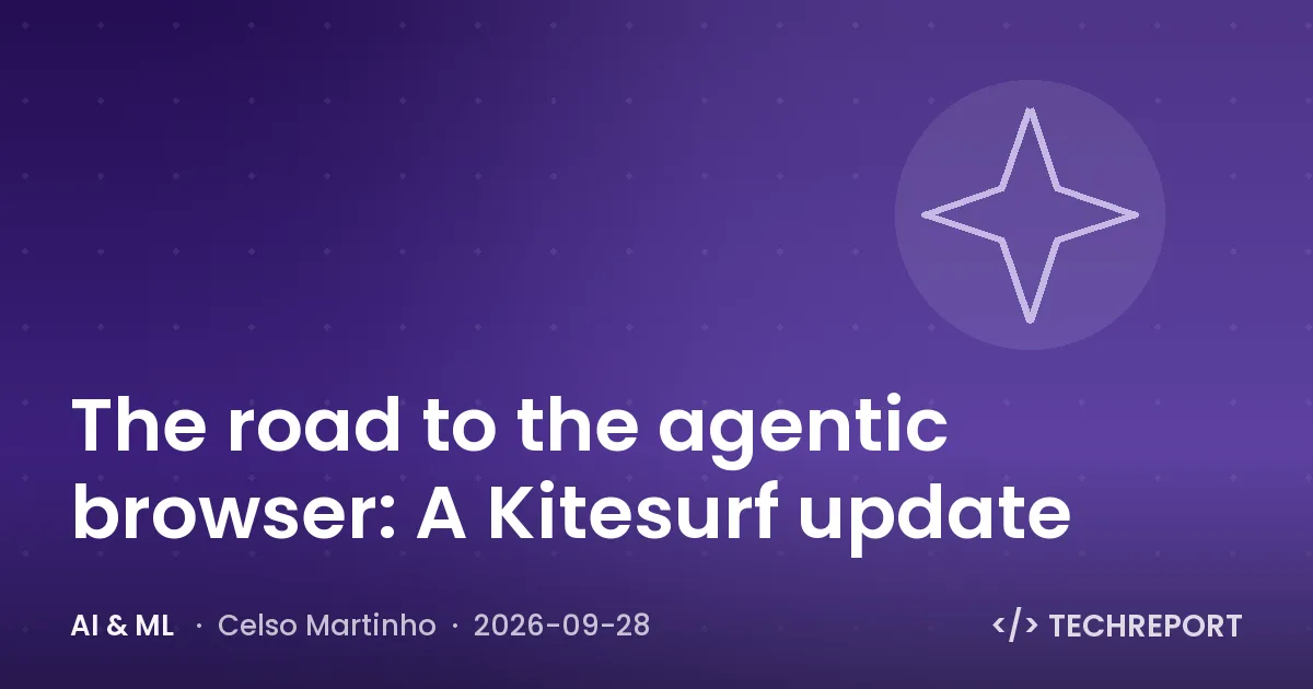AI & ML — The road to the agentic browser: A Kitesurf update