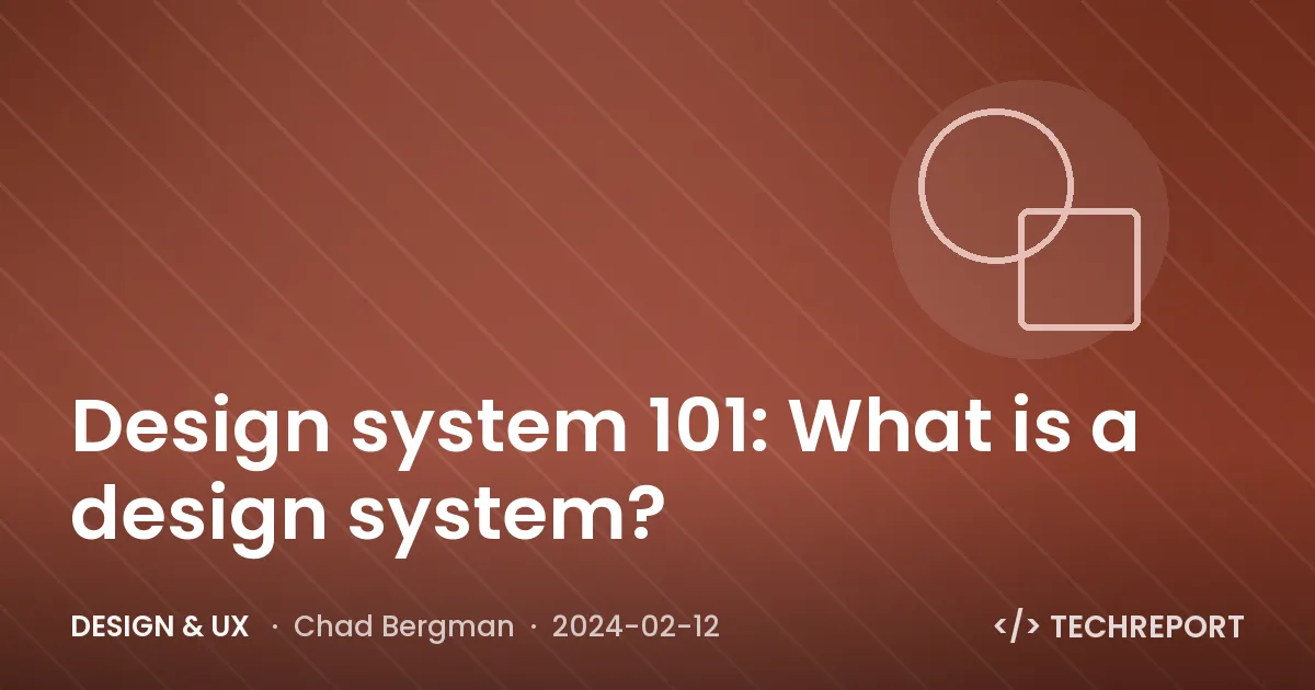 Design & UX — Design system 101: What is a design system?