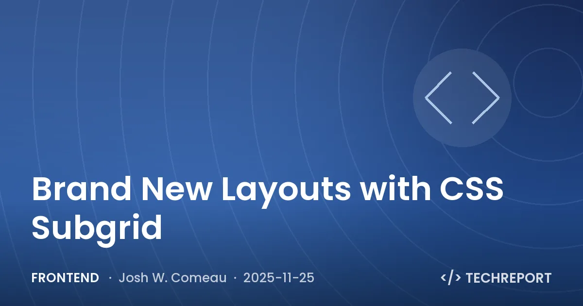 Frontend — Brand New Layouts with CSS Subgrid