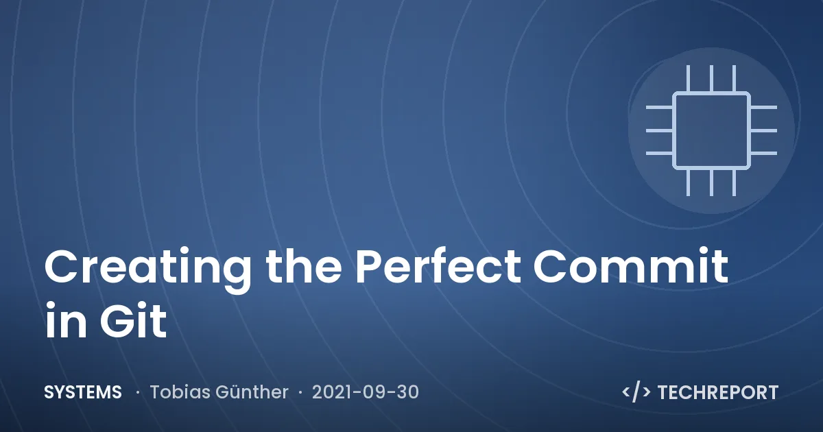Systems — Creating the Perfect Commit in Git