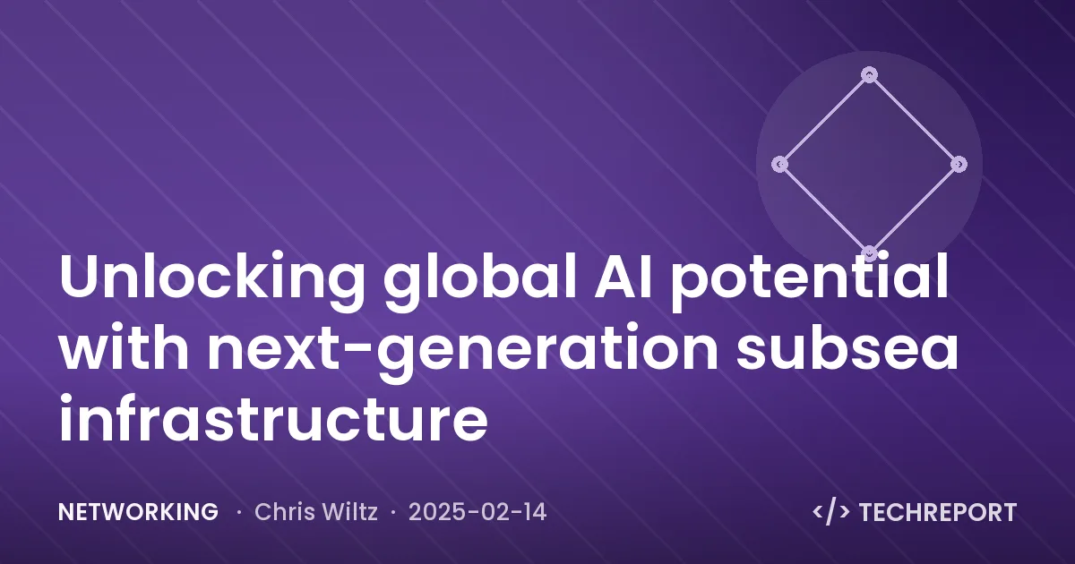 Unlocking global AI potential with next-generation subsea infrastructure