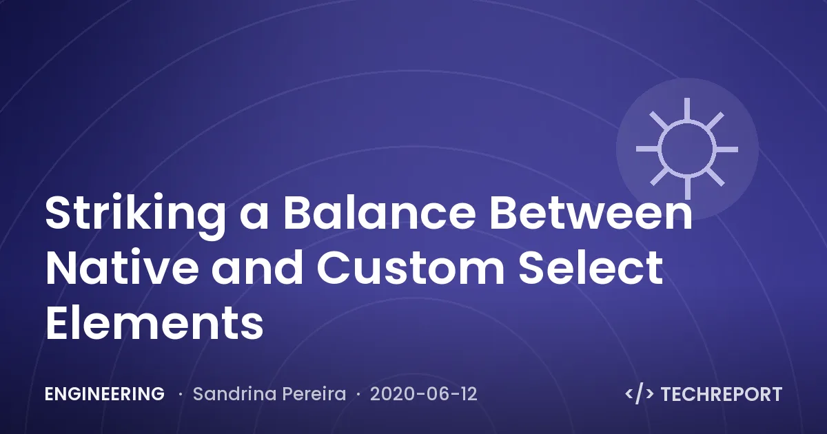 Striking a Balance Between Native and Custom Select Elements