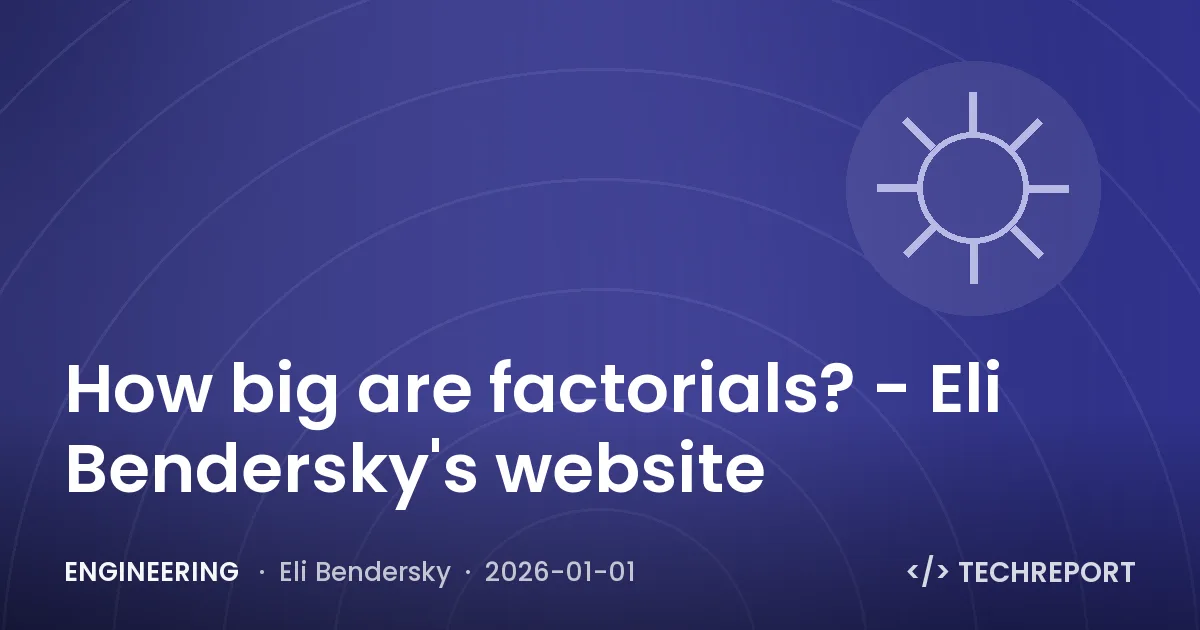 How big are factorials? - Eli Bendersky's website