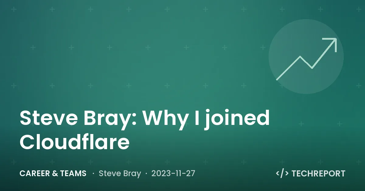Career & Teams — Steve Bray: Why I joined Cloudflare