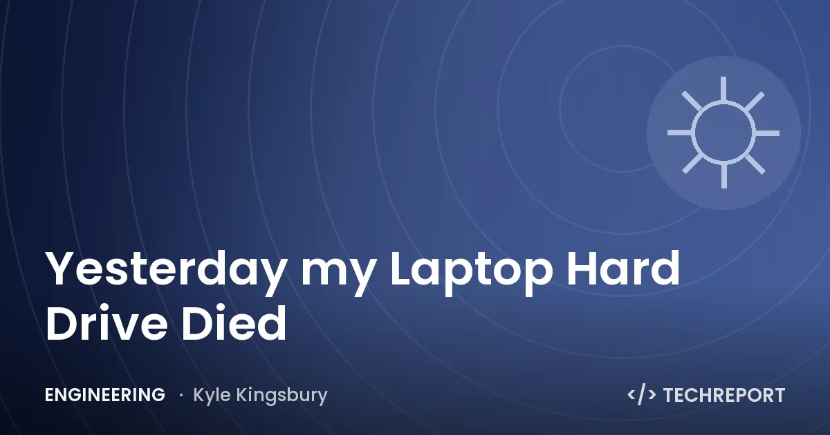 Yesterday my Laptop Hard Drive Died
