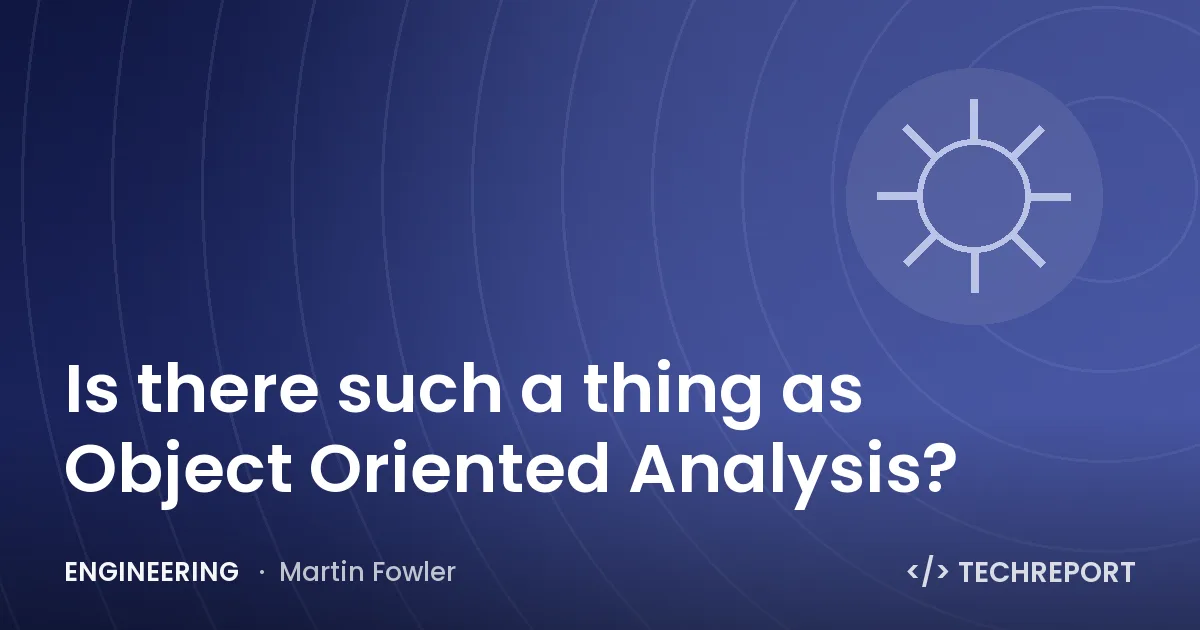 Engineering — Is there such a thing as Object Oriented Analysis?